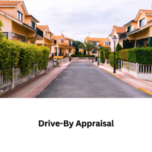 Drive-By Appraisal 1-Unit