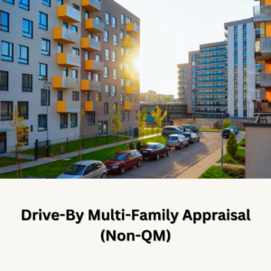 Drive-By Multi-Family Appraisal (Non-QM)